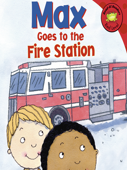 Title details for Max Goes to the Fire Station by Anonymous - Wait list
